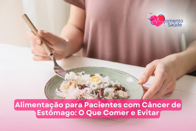 Alimentação para Pacientes com Câncer de Estômago: O Que Comer e Evitar