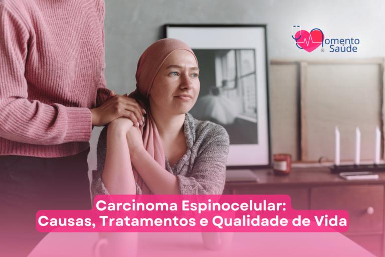 Carcinoma Espinocelular: Causas, Tratamentos e Qualidade de Vida