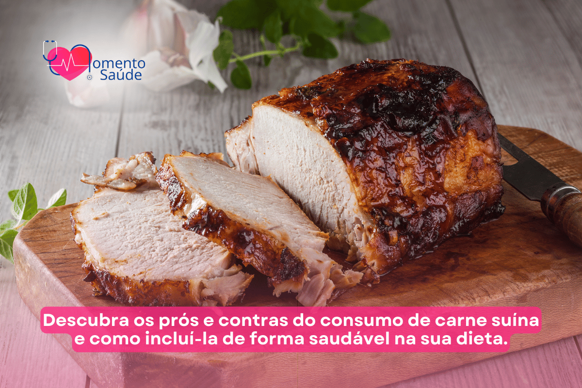 Carne de Porco: Benefícios e Malefícios para a Saúde - Momento Saúde